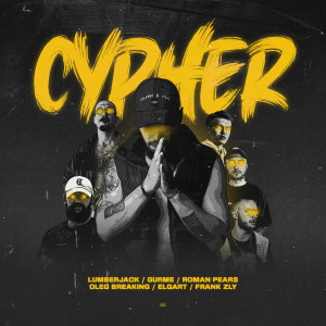 Listen to Cypher (Explicit) song with lyrics from Lumberjack