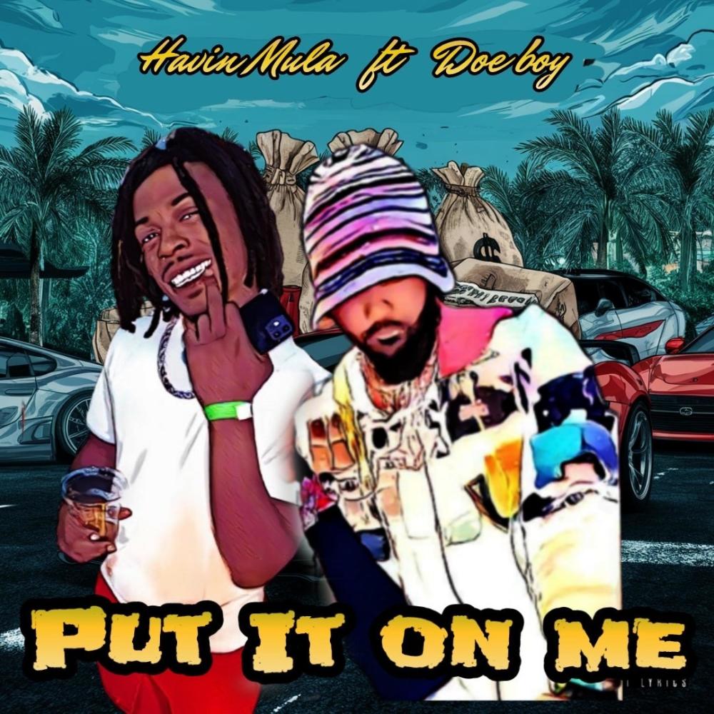 Put it on me (feat. Doe boy) (Explicit)