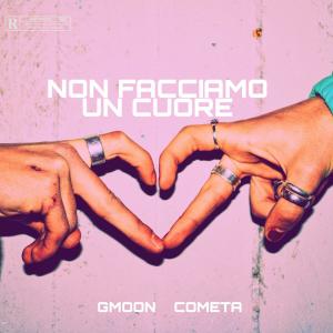 收聽GMoon的NON FACCIAMO UN CUORE (Explicit)歌詞歌曲