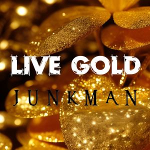Listen to Live Gold song with lyrics from Junkman