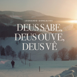 Leonardo Gonçalves的專輯Deus Sabe, Deus Ouve, Deus Vê (Playback)