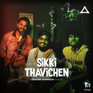 收聽Deepak Chander的Sikki Thavichen歌詞歌曲