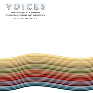 ดาวน์โหลดและฟังเพลง Voices พร้อมเนื้อเพลงจาก The University of Memphis Southern Comfort Jazz Orchestra