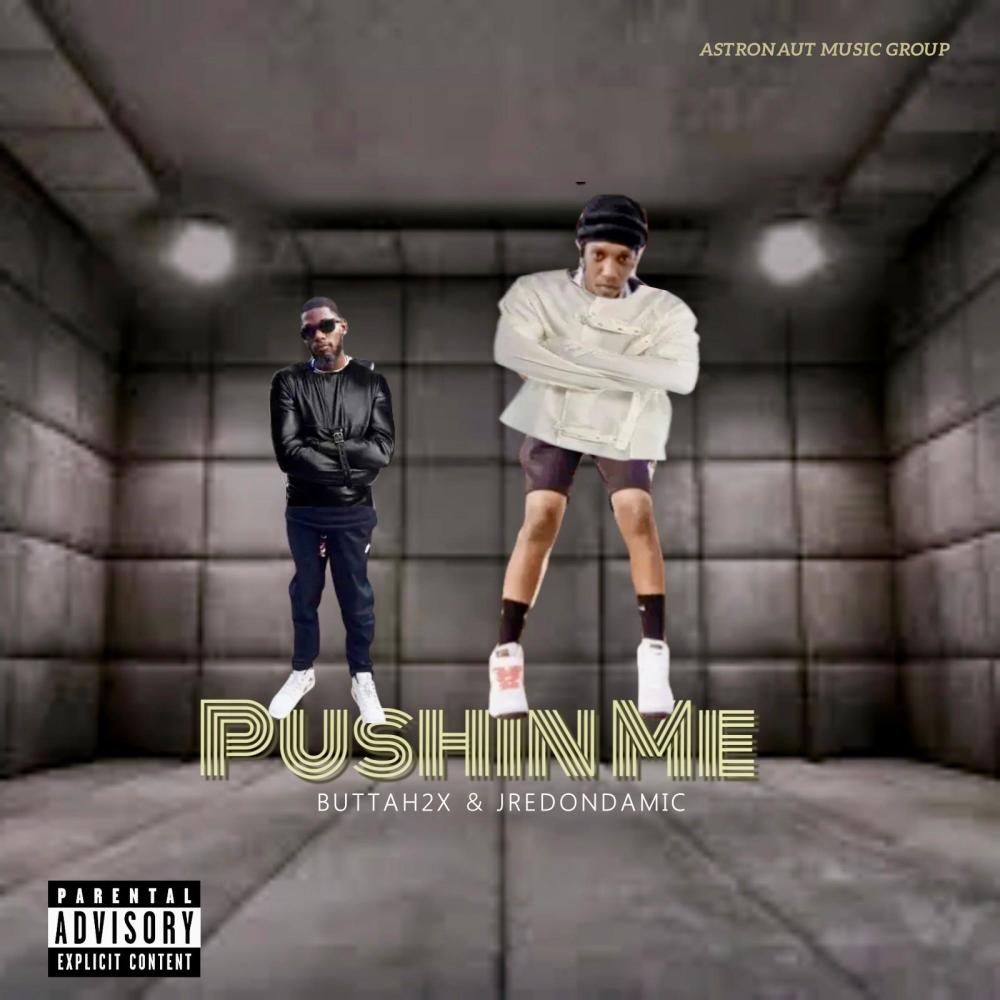 Pushin Me (feat. JredOnDaMic) (Explicit)