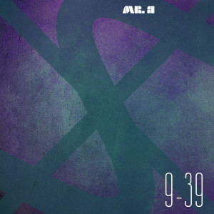 Listen to 9-39 song with lyrics from Mr. A
