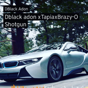 收聽Dblack Adon的Shot Gun (feat. Brazy O & Tapia)歌詞歌曲
