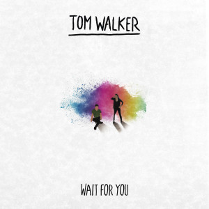 ดาวน์โหลดและฟังเพลง Wait for You พร้อมเนื้อเพลงจาก Tom Walker