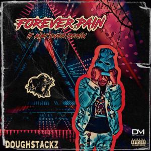 Doughstackz的專輯Forever Pain (It Ain’t Over) (Xeleven Remix) (Explicit)