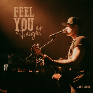 Listen to Feel You Tonight song with lyrics from Jake Simon