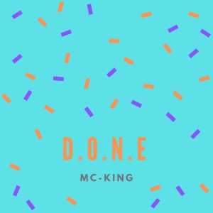 Dengarkan lagu Done nyanyian MC-King dengan lirik