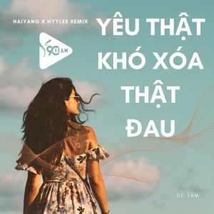 Listen to Yêu Thật Khó Xóa Thật Đau (Haiyang X Hyylee Remix) song with lyrics from 9C Media