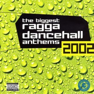 อัลบัม The Biggest Ragga Dancehall Anthems 2002 ศิลปิน Various Artists