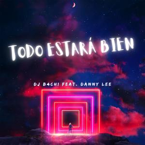 Listen to Todo Estará Bien(feat. Danny Lee) song with lyrics from DJ Bachi