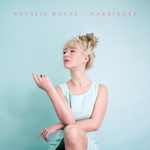 อัลบัม Harbinger ศิลปิน Natalie Royal