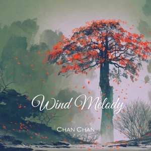 Album Wind Melody oleh Chan Chan