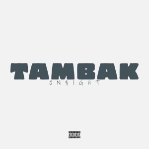 Album TAMBAK (Explicit) from 