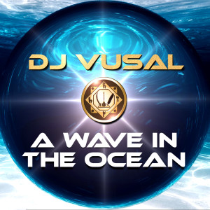Dengarkan A Wave in the Ocean lagu dari DJ VUSAL dengan lirik