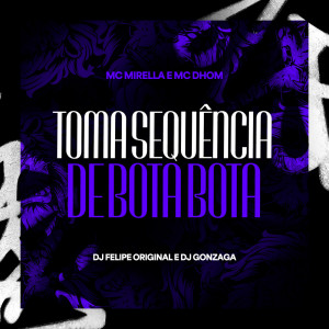ดาวน์โหลดและฟังเพลง Toma Sequencia de Bota Bota (Explicit) พร้อมเนื้อเพลงจาก DJ Japa NK