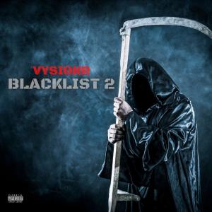 Listen to Blacklist 2 (Explicit) song with lyrics from Vysionr