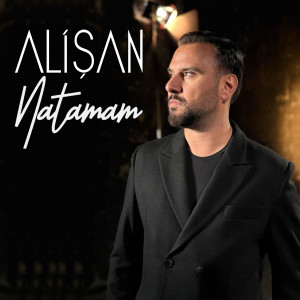 收聽Alişan的Natamam歌詞歌曲