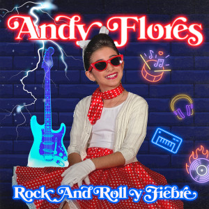 收聽Andy Flores的Rock And Roll y Fiebre歌詞歌曲