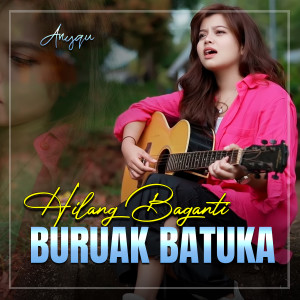 Album HILANG BAGANTI BURUAK BATUKA oleh Anyqu