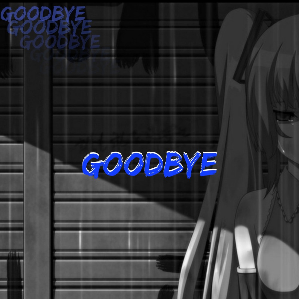 Goodbye (Explicit)