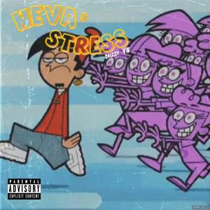 ดาวน์โหลดและฟังเพลง Neva' Stress (Explicit) พร้อมเนื้อเพลงจาก drizzy vik