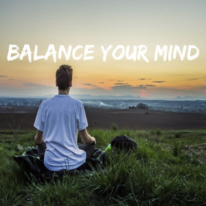 Album Balance Your Mind from Absolute relaxation