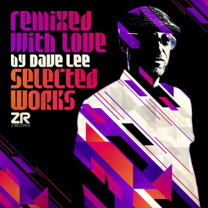 Dave Lee的專輯Remixed with Love by Dave Lee (Selected Works)