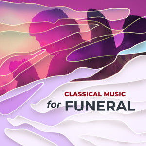 Various的專輯Classical Music for Funeral