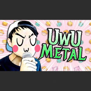 Listen to UwU Metal (Explicit) song with lyrics from Riffshop