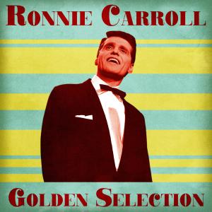 Ronnie Carroll的專輯Golden Selection (Remastered)