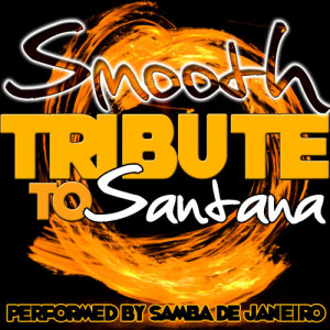 Samba De Janeiro的專輯Smooth: Tribute to Santana