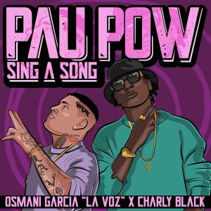 อัลบัม Pau Pow Sing a Song ศิลปิน Osmani Garcia "La Voz"