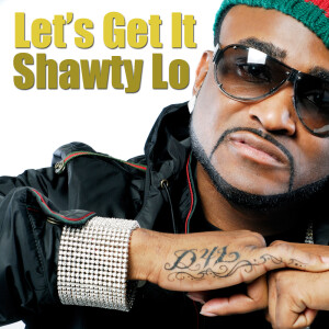 收聽shawty lo的Lets Get It (Explicit)歌詞歌曲