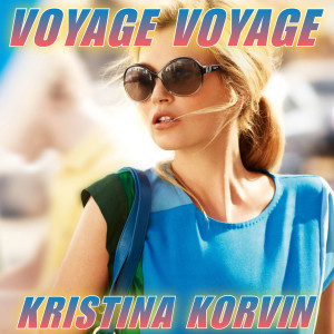 Kristina Korvin的专辑Voyage voyage (Lounge Version)