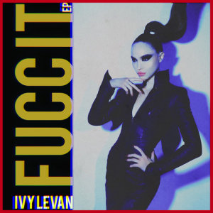 Album FUCC IT from Ivy Levan