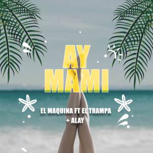 El Maquina的專輯Ay Mami