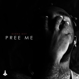 ดาวน์โหลดและฟังเพลง Pree Me (Explicit) พร้อมเนื้อเพลงจาก Burna Boy