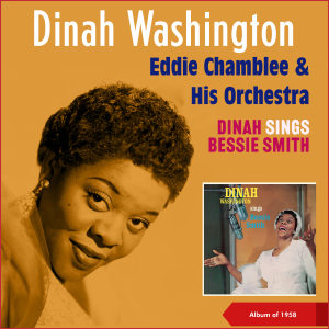 Eddie Chamblee & His Orchestra的专辑Dinah Sings Bessie Smith (Album of 1958)