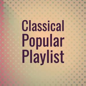 อัลบัม Classical Popular Playlist ศิลปิน Various Artists