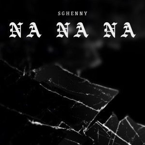 Sghenny的專輯NaNaNa (Explicit)