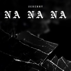 Album NaNaNa (Explicit) from Sghenny