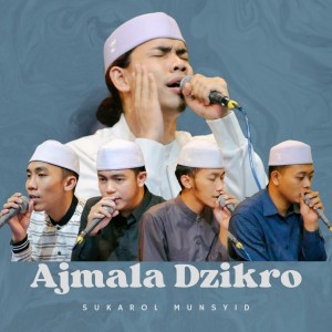 Listen to Ajmala Dzikro song with lyrics from Sukarol Munsyid