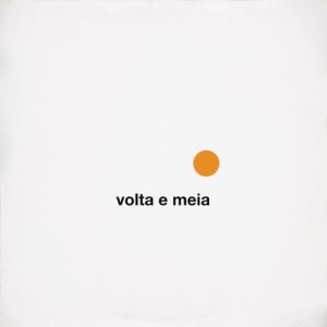 O Terno的專輯Volta e Meia
