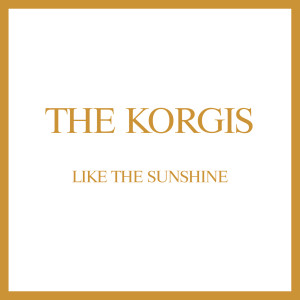 อัลบัม Like the Sunshine ศิลปิน The Korgis