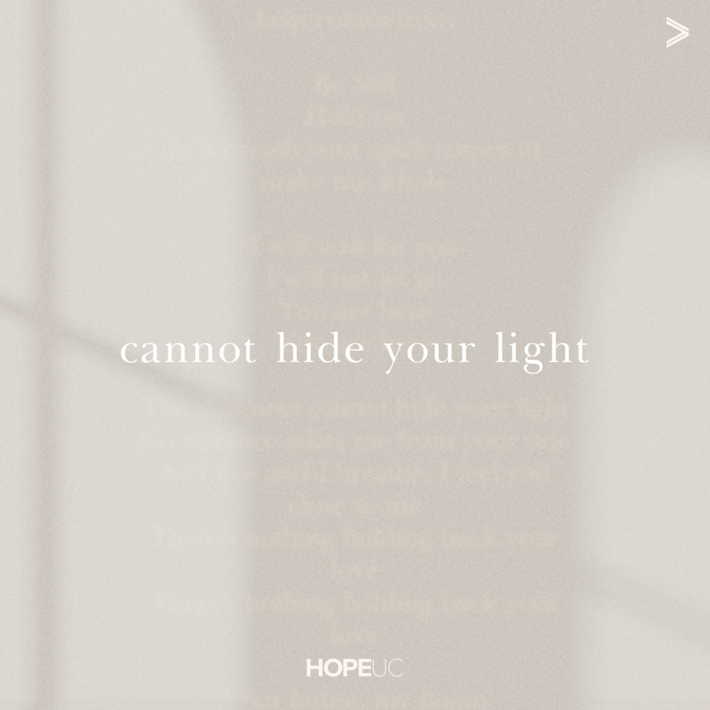 Cannot Hide Your Light