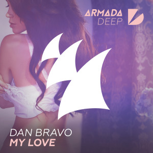 收聽Dan Bravo的My Love (Original Mix)歌詞歌曲