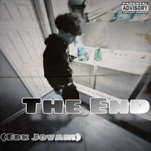 ดาวน์โหลดและฟังเพลง The End (Ebk Jovani) (Explicit) พร้อมเนื้อเพลงจาก YprPookie